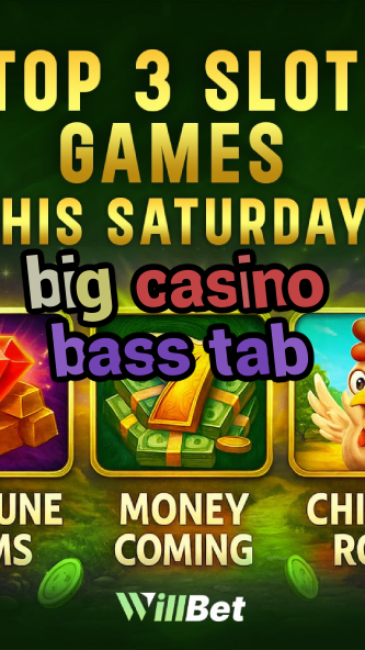 big casino bass tab-buildcasinogames.igamblingorder.com